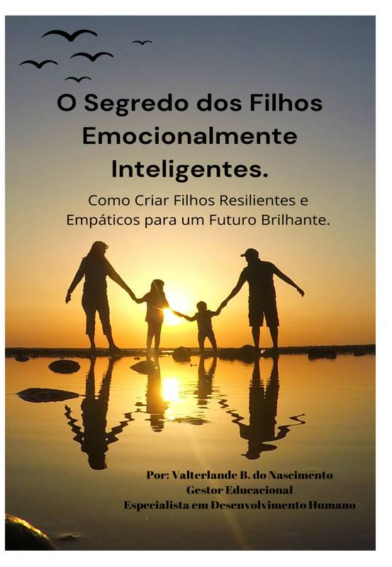 O Segredo dos filhos Emocionalmente Inteligentes