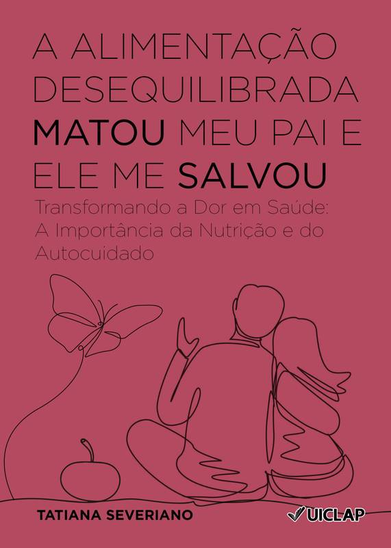 A alimentação desequilibrada matou meu pai e ele me salvou