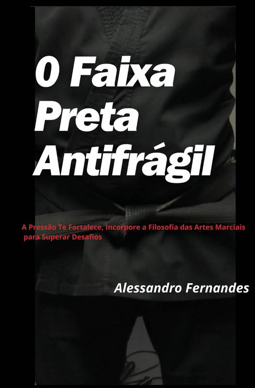 O FAIXA PRETA ANTIFRÁGIL