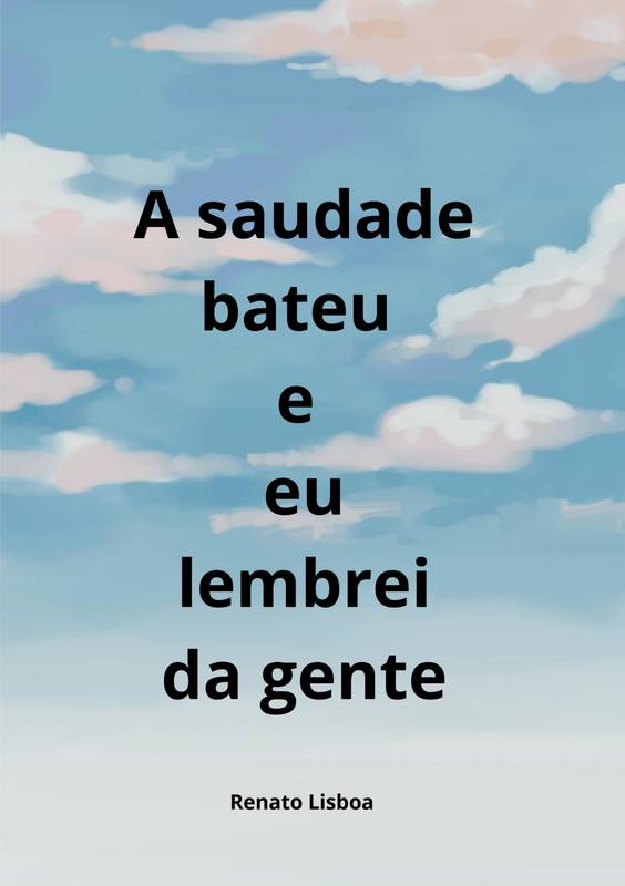 A saudade bateu e eu lembrei da gente