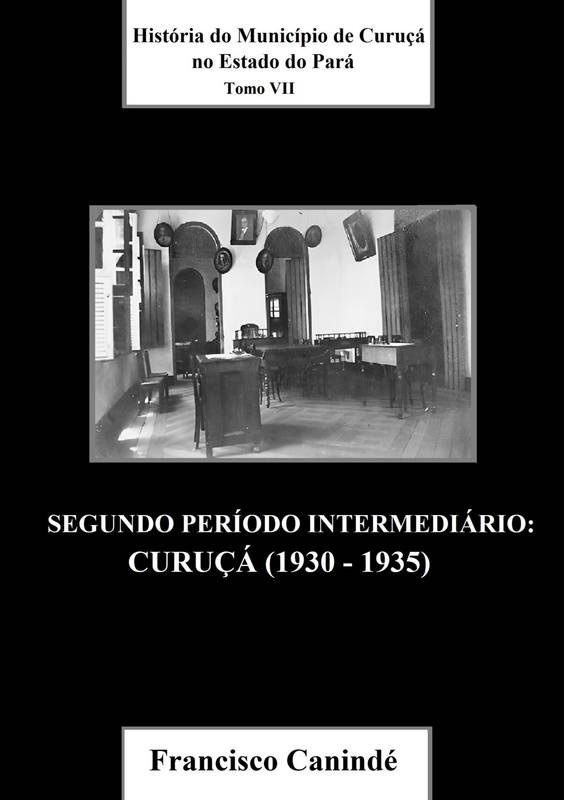 História do Município de Curuçá no Estado do Pará. Tomo VII.