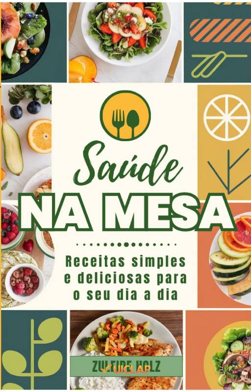 Saúde na Mesa - Receitas Simples e Deliciosas Para o Seu Dia à Dia