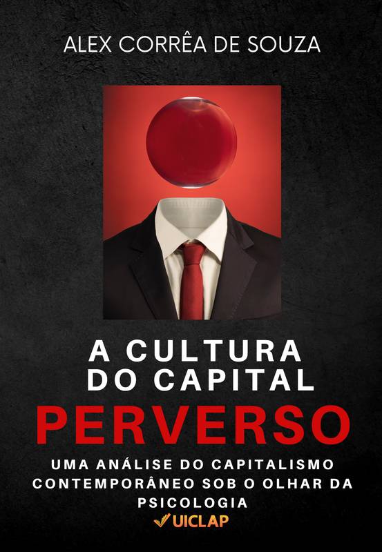 A Cultura do Capital Perverso