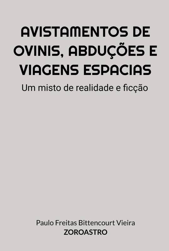 AVISTAMENTO DE OVINIS, ABDUÇÕES E VIAGENS ESPACIAIS