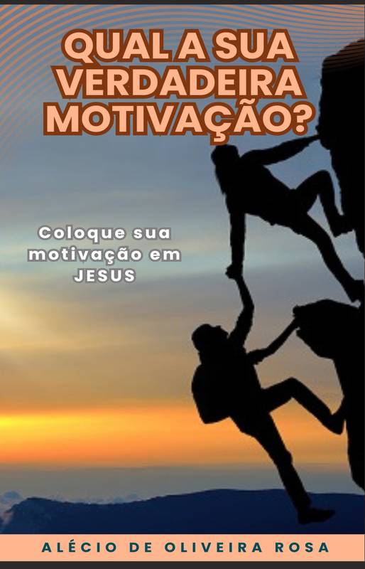 Qual a sua verdadeira motivação?