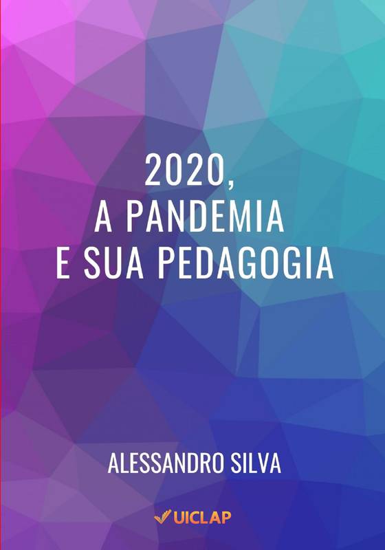 2020, A PANDEMIA E SUA PEDAGOGIA