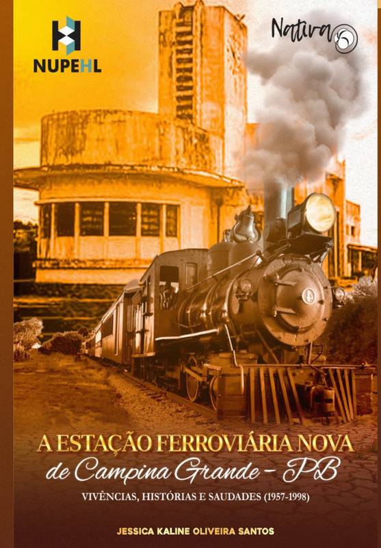 ESTAÇÃO FERROVIÁRIA NOVA DE CAMPINA GRANDE – PB