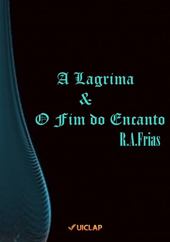 A Lagrima & O Fim do Encanto