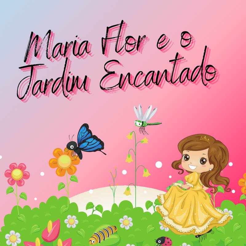 Maria Flor e o Jardim Encantado