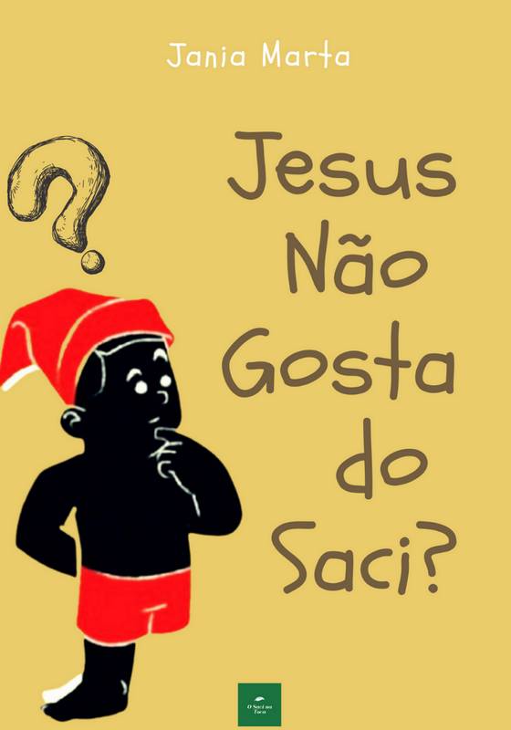 Jesus Não Gosta do Saci?