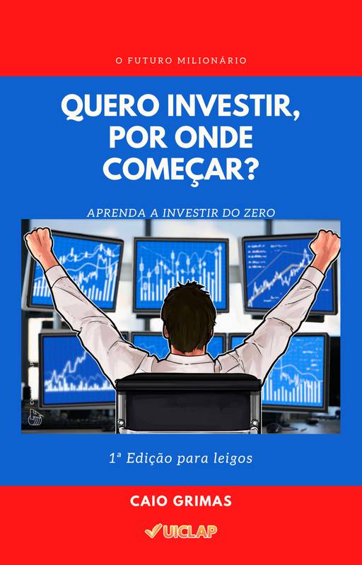 QUERO INVESTIR, POR ONDE COMEÇAR?