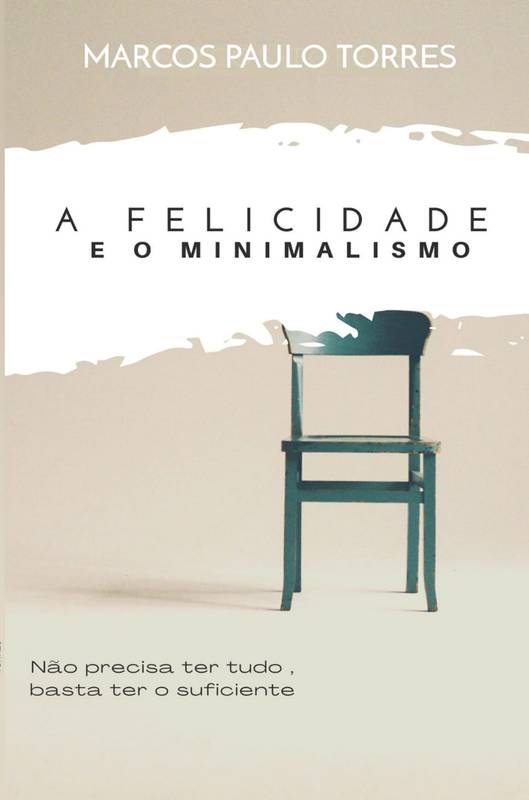 A felicidade e o minimalismo