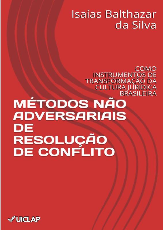 MÉTODOS NÃO ADVERSARIAIS DE RESOLUÇÃO DE CONFLITO