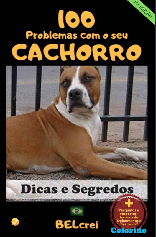 100 Problemas com o seu CACHORRO - Edição Especial (Colorido)