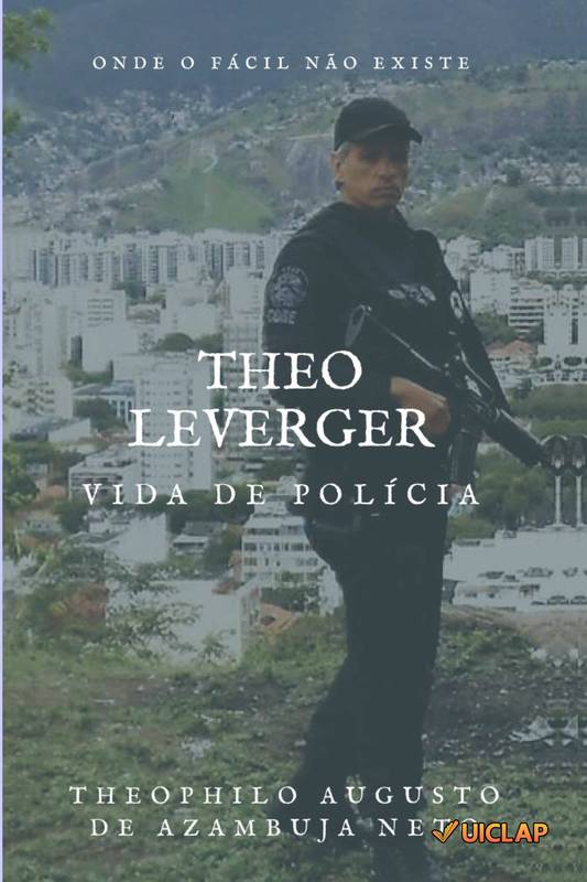 THEO LEVERGER - VIDA DE POLÍCIA