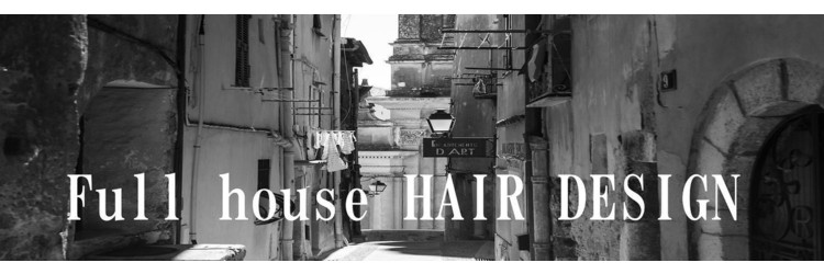 Full　house　HAIR DESIGN - メイン写真: