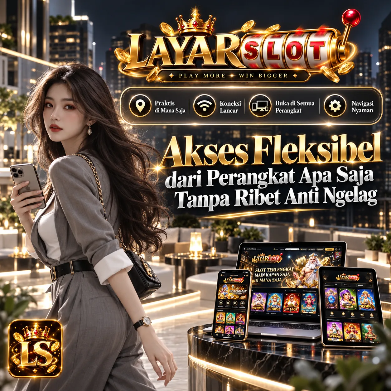 LAYARSLOT: Akses Fleksibel dari Perangkat Apa Saja Tanpa Ribet Anti Ngelag