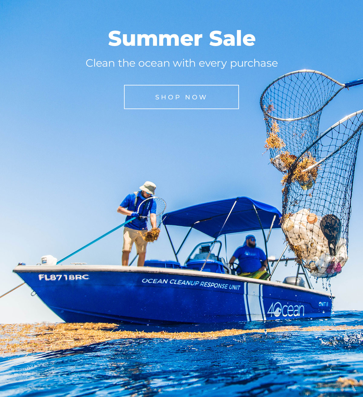 Summer Sale. Clean the ocean with every purchase. Shop Now