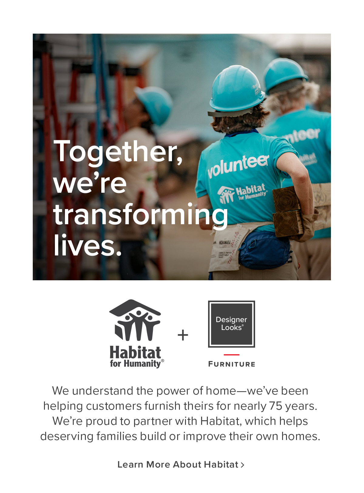 Together, we're transforming lives. | Learn More About Habitat for Humanity