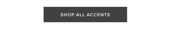 Shop All Accents