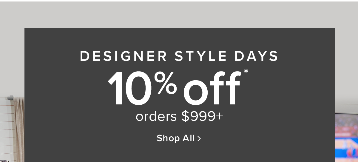 Designer Style Days | 10% off orders $999+