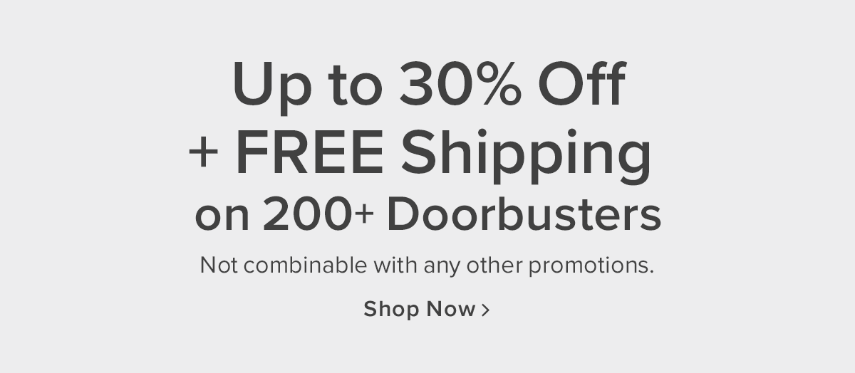 Up to 30% off + free shipping on 200+ doorbusters