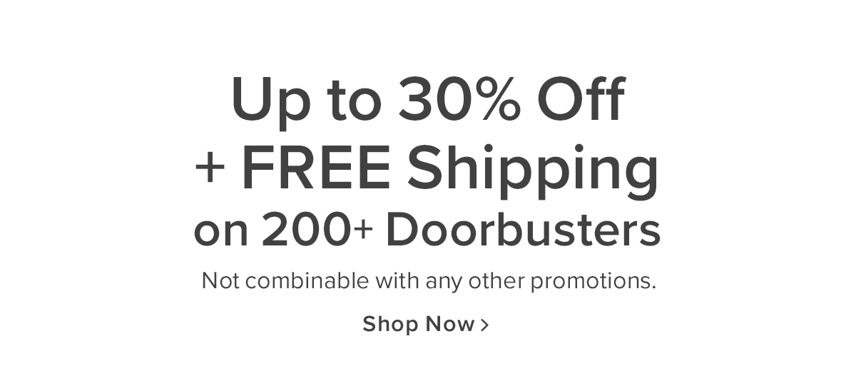 Up to 30% off + free shipping on 200+ doorbusters