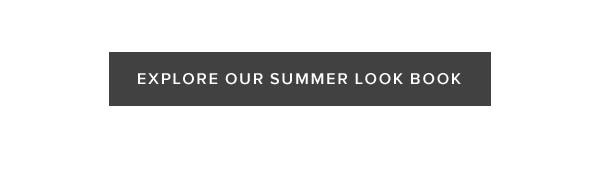Explore the Summer Lookbook