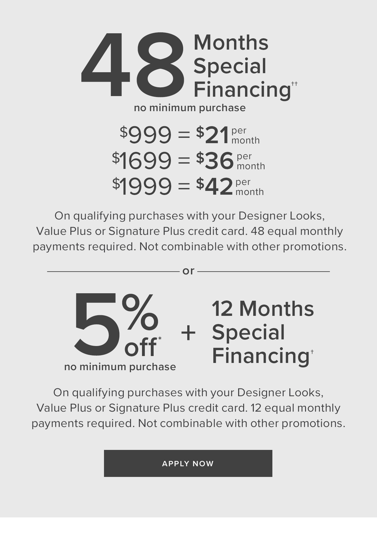 48 Months Special Financing or 5% Off + 12 Months Special Financing
