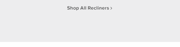 Shop Recliners