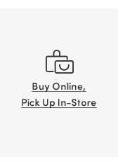  o Buy Online, Pick Up In-Store 