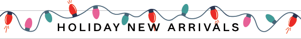 holiday new arrivals