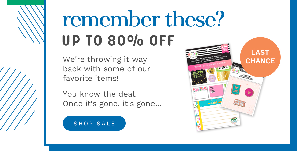 remember these? UP TO 80%o OFF We're throwing it way back with some of our favorite items! LAST CHANCE You know the deal. Once it's gone, it's gone... SHOP SALE 