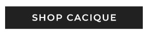 Shop Cacique