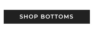 Shop Bottoms