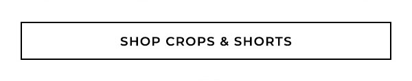 Shop Crops and Shorts