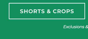 Shop Shorts & Crops 