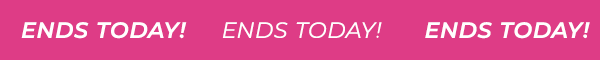 Ends Today