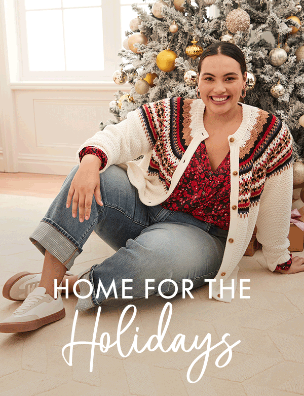 Home for the Holidays! Shop Now!