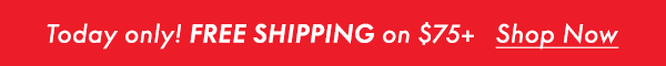 Today Only! Free Shipping on $75+