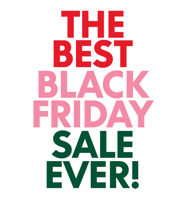 The Best Black Friday Sale Ever!