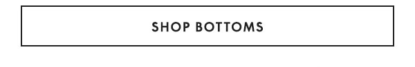 Shop Bottoms