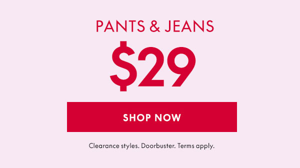 $29 Clearance Pants and Jeans