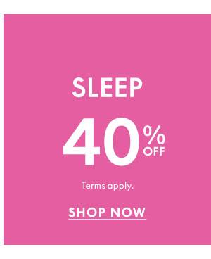 Shop Sleep 40% Off