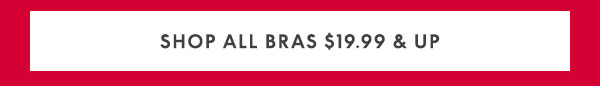 Shop Bras $19.99 and up