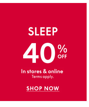 Shop Sleep 40% Off