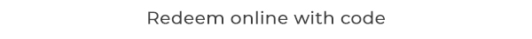 To redeem online use promo code: