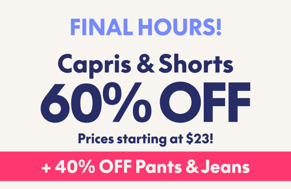 Capris & Shorts 60% Off