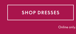 Dresses Starting at $29