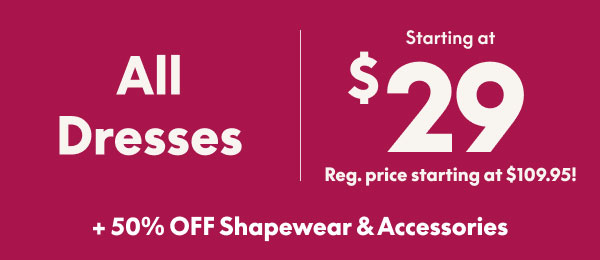Dresses Starting at $29